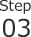 step 03