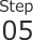 step 05